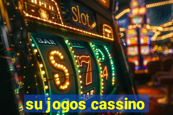 su jogos cassino